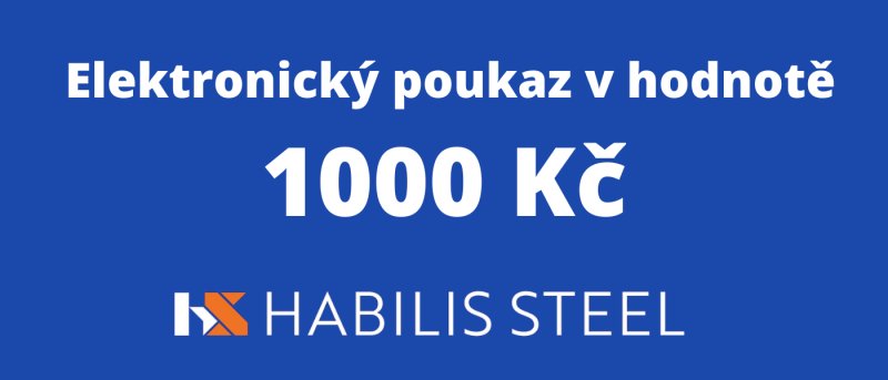 Elektronický poukaz Habilis-steel.cz v hodnotě 1000,-